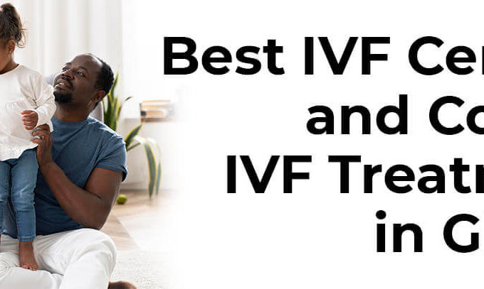 Best IVF Centers and Cost of IVF Treatment in Ghana